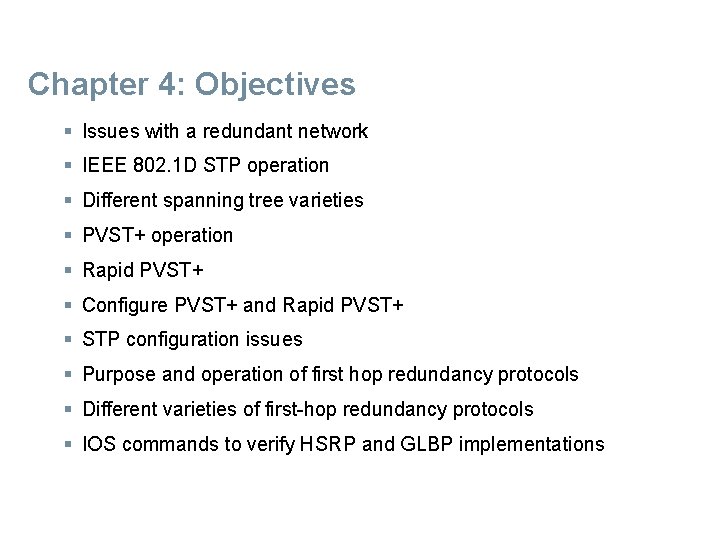 Chapter 4: Objectives § Issues with a redundant network § IEEE 802. 1 D