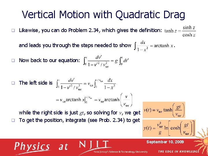 Vertical Motion with Quadratic Drag q Likewise, you can do Problem 2. 34, which
