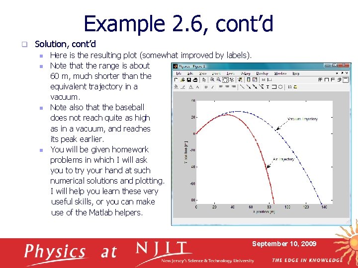 Example 2. 6, cont’d q Solution, cont’d n n Here is the resulting plot