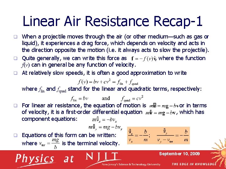Linear Air Resistance Recap-1 When a projectile moves through the air (or other medium—such