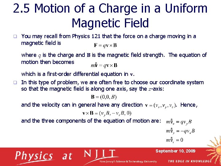 2. 5 Motion of a Charge in a Uniform Magnetic Field q You may