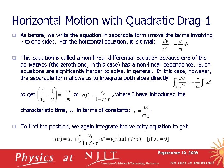 Horizontal Motion with Quadratic Drag-1 q As before, we write the equation in separable