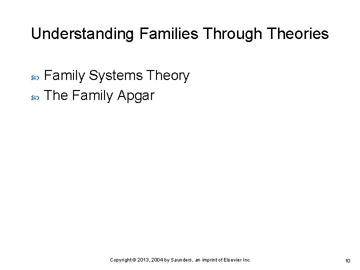Understanding Families Through Theories Family Systems Theory The Family Apgar Copyright © 2013, 2004