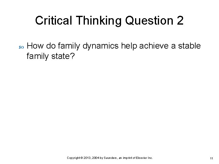 Critical Thinking Question 2 How do family dynamics help achieve a stable family state?