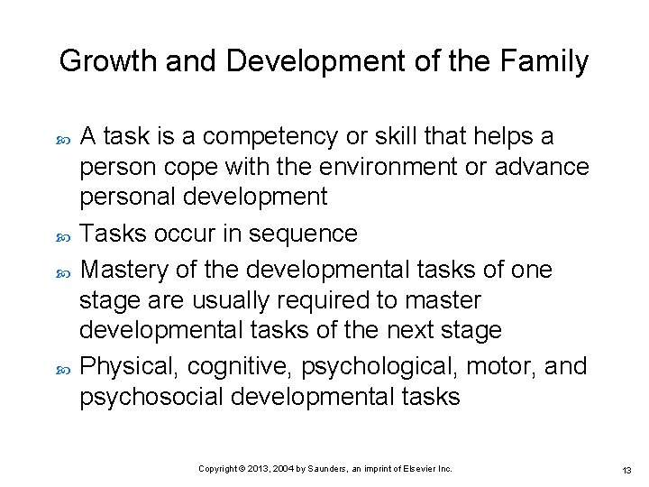 Growth and Development of the Family A task is a competency or skill that