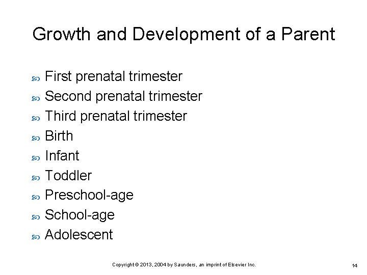 Growth and Development of a Parent First prenatal trimester Second prenatal trimester Third prenatal
