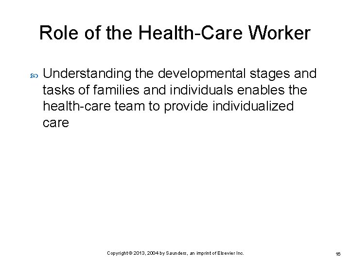 Role of the Health-Care Worker Understanding the developmental stages and tasks of families and
