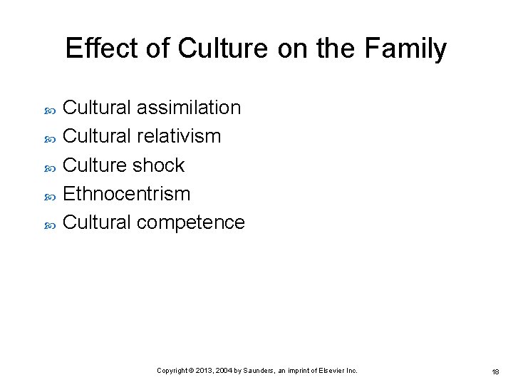 Effect of Culture on the Family Cultural assimilation Cultural relativism Culture shock Ethnocentrism Cultural