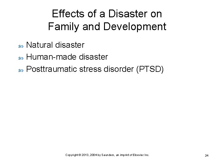 Effects of a Disaster on Family and Development Natural disaster Human-made disaster Posttraumatic stress