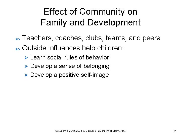 Effect of Community on Family and Development Teachers, coaches, clubs, teams, and peers Outside