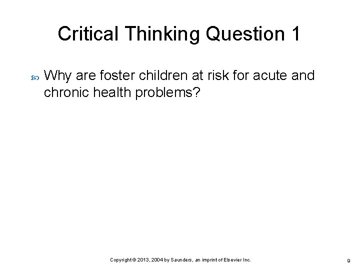 Critical Thinking Question 1 Why are foster children at risk for acute and chronic