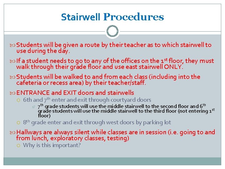 Stairwell Procedures Students will be given a route by their teacher as to which