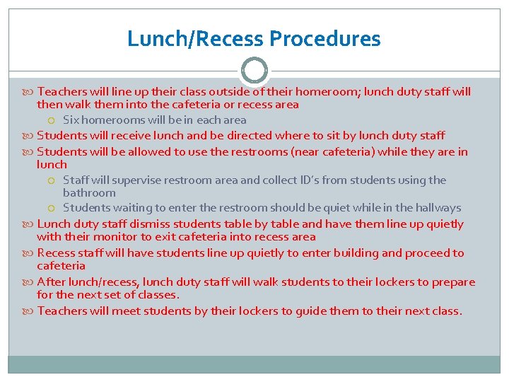 Lunch/Recess Procedures Teachers will line up their class outside of their homeroom; lunch duty