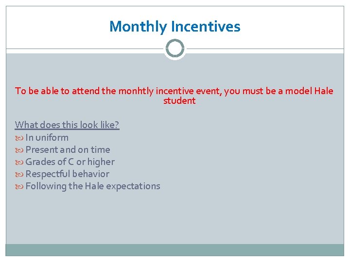 Monthly Incentives To be able to attend the monhtly incentive event, you must be