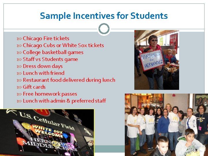 Sample Incentives for Students Chicago Fire tickets Chicago Cubs or White Sox tickets College