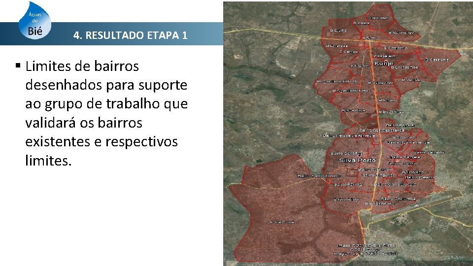 4. RESULTADO ETAPA 1 § Limites de bairros desenhados para suporte ao grupo de