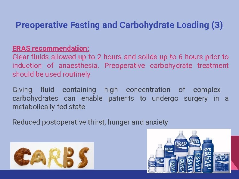 Preoperative Fasting and Carbohydrate Loading (3) ERAS recommendation: Clear fluids allowed up to 2