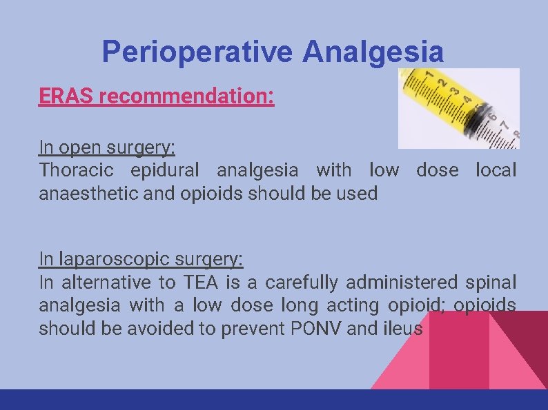 Perioperative Analgesia ERAS recommendation: In open surgery: Thoracic epidural analgesia with low dose local