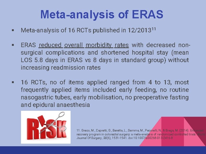Meta-analysis of ERAS § Meta-analysis of 16 RCTs published in 12/201311 § ERAS reduced