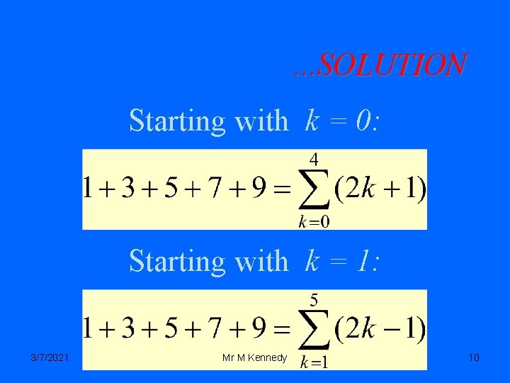 . . . SOLUTION Starting with k = 0: Starting with k = 1: