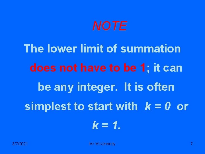 NOTE The lower limit of summation does not have to be 1; it can