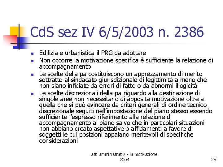 Cd. S sez IV 6/5/2003 n. 2386 n n Edilizia e urbanistica il PRG