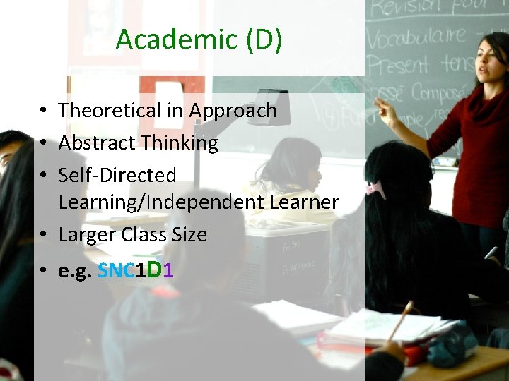 Academic (D) • Theoretical in Approach • Abstract Thinking • Self-Directed Learning/Independent Learner •