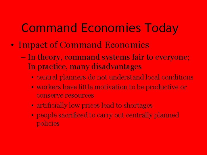 Command Economies Today • Impact of Command Economies – In theory, command systems fair