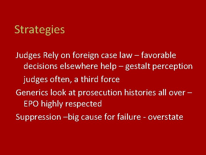 Strategies Judges Rely on foreign case law – favorable decisions elsewhere help – gestalt