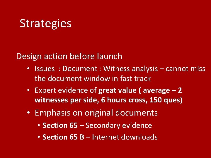 Strategies Design action before launch • Issues : Document : Witness analysis – cannot