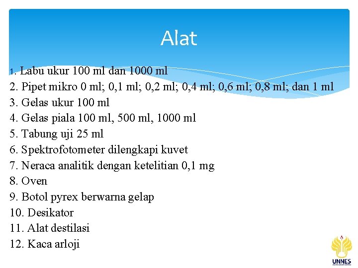 Alat 1. Labu ukur 100 ml dan 1000 ml 2. Pipet mikro 0 ml;