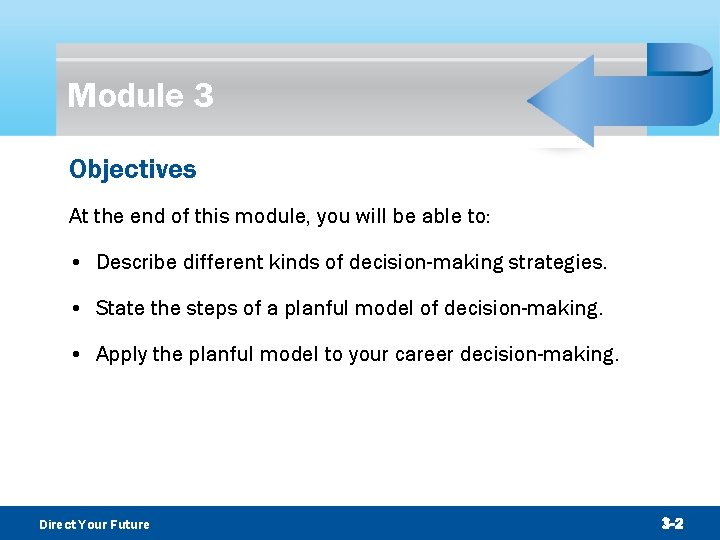 Module 3 Objectives At the end of this module, you will be able to: