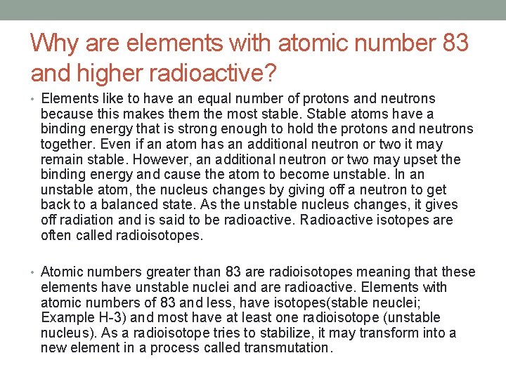 Why are elements with atomic number 83 and higher radioactive? • Elements like to