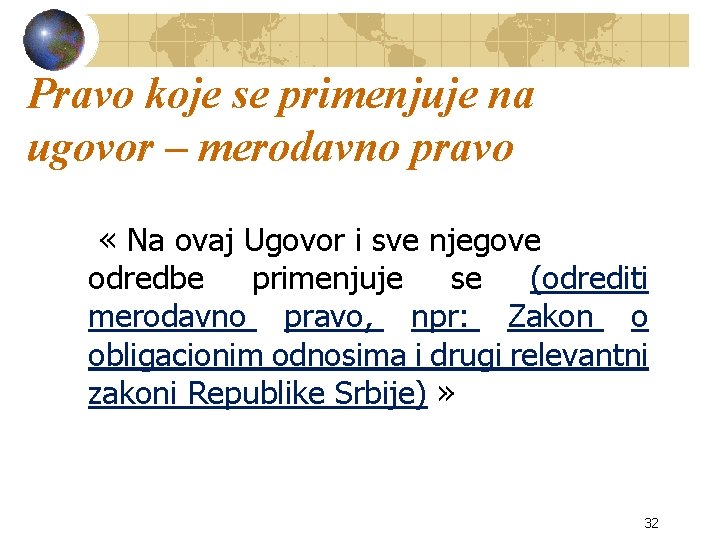 Pravo koje se primenjuje na ugovor – merodavno pravo « Na ovaj Ugovor i