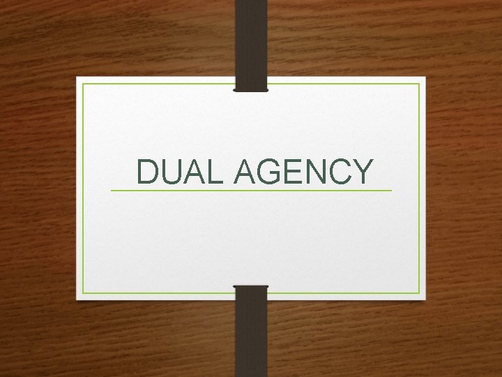 DUAL AGENCY 