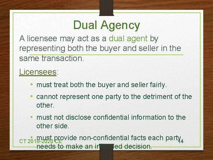 Dual Agency A licensee may act as a dual agent by representing both the