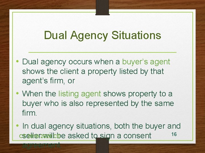 Dual Agency Situations • Dual agency occurs when a buyer's agent shows the client
