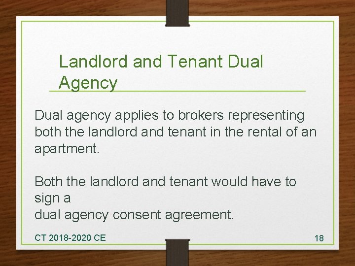 Landlord and Tenant Dual Agency Dual agency applies to brokers representing both the landlord