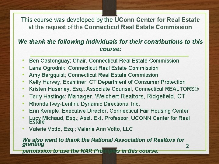 This course was developed by the UConn Center for Real Estate at the request