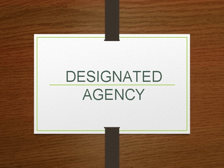 DESIGNATED AGENCY 
