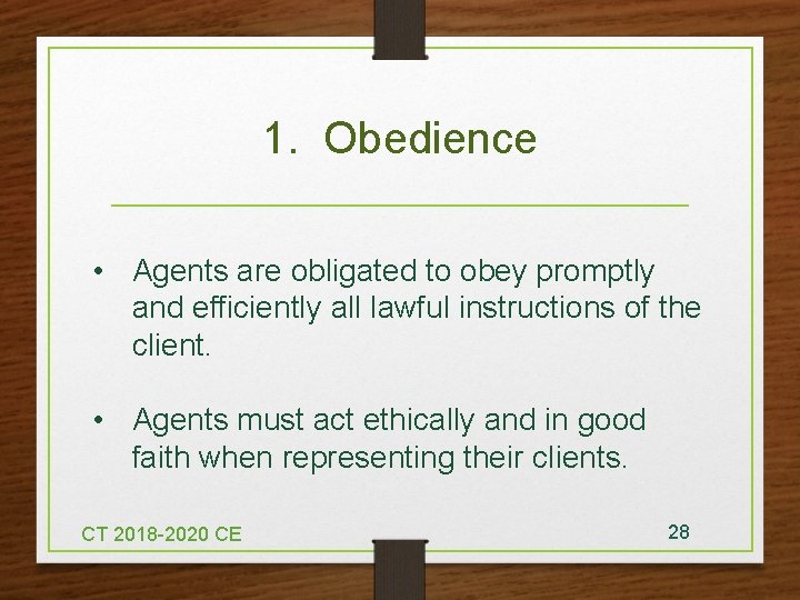 1. Obedience • Agents are obligated to obey promptly and efficiently all lawful instructions