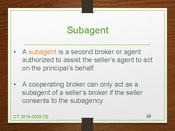 Subagent • A subagent is a second broker or agent authorized to assist the