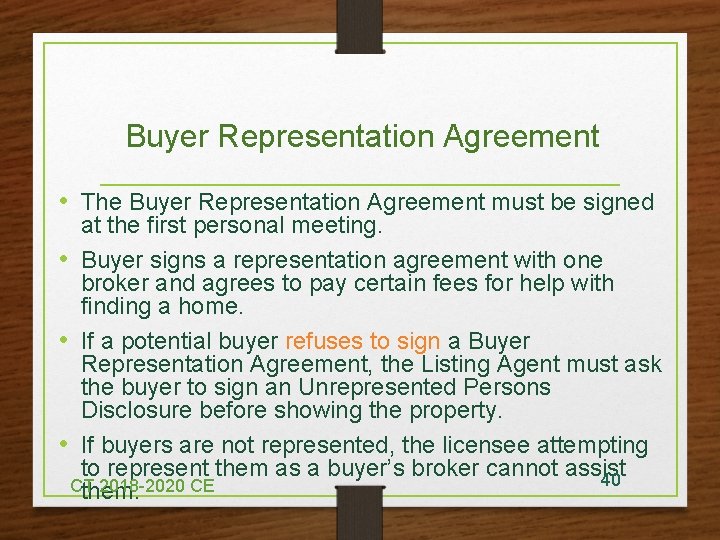 Buyer Representation Agreement • The Buyer Representation Agreement must be signed at the first