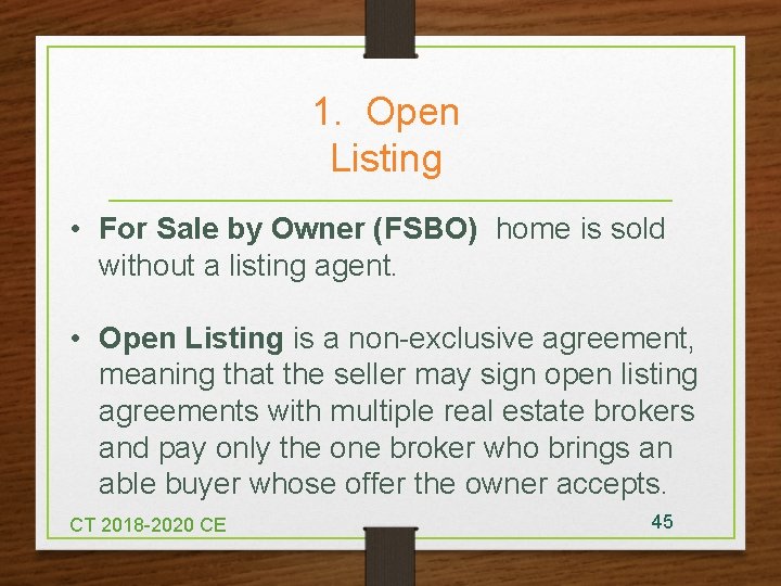 1. Open Listing • For Sale by Owner (FSBO) home is sold without a