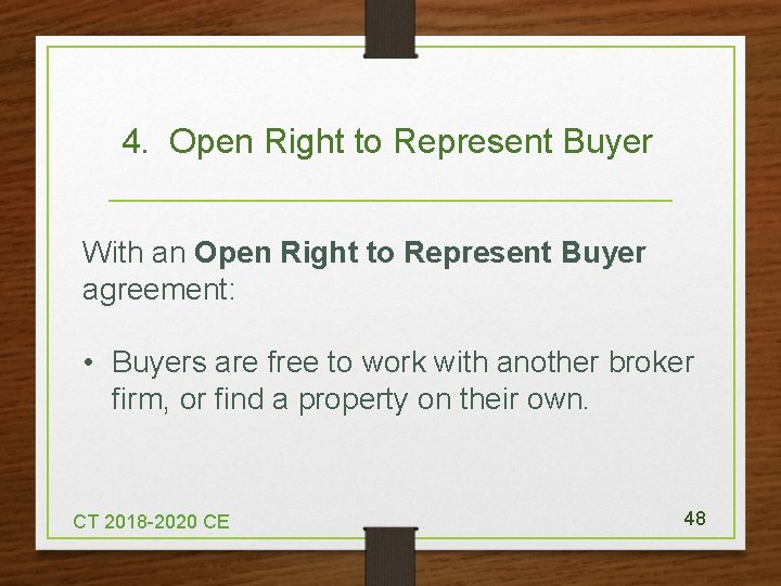 4. Open Right to Represent Buyer With an Open Right to Represent Buyer agreement: