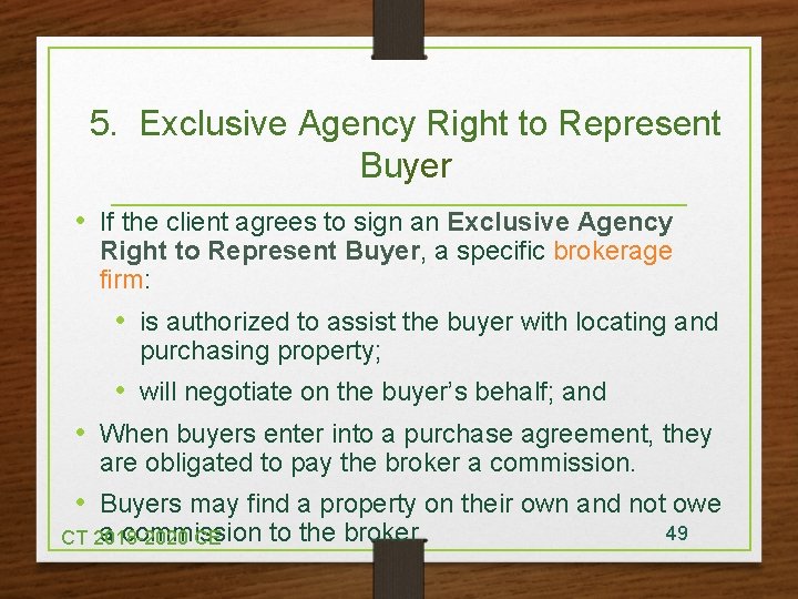 5. Exclusive Agency Right to Represent Buyer • If the client agrees to sign