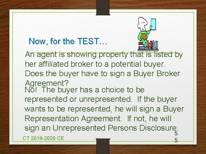 Now, for the TEST… An agent is showing property that is listed by her