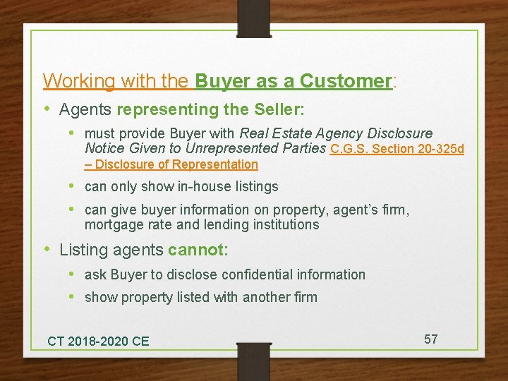 Working with the Buyer as a Customer: • Agents representing the Seller: • must