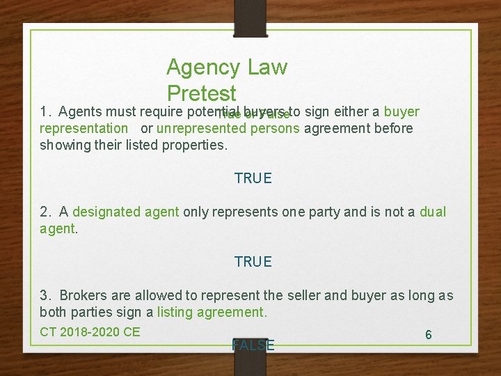 Agency Law Pretest 1. Agents must require potential True buyers or Falseto sign either