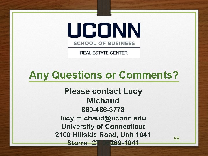 Any Questions or Comments? Please contact Lucy Michaud 860 -486 -3773 lucy. michaud@uconn. edu